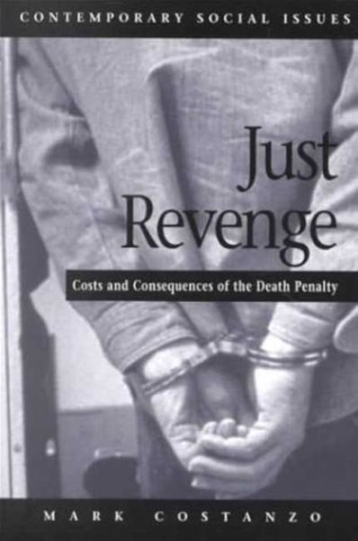 Just Revenge: Costs and Consequences of the Death Penalty cover