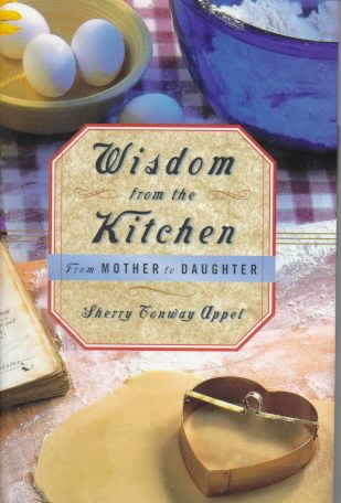 Wisdom from the Kitchen: From Mother to Daughter