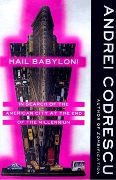 Hail Babylon!: In Search of the American City at the End of the Millennium cover
