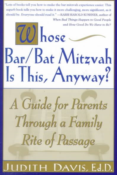 Whose Bar/Bat Mitzvah Is This, Anyway?: A Guide for Parents Through a Family Rite of Passage cover