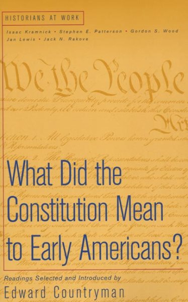What Did the Constitution Mean To Early Americans? (Historians at Work) cover