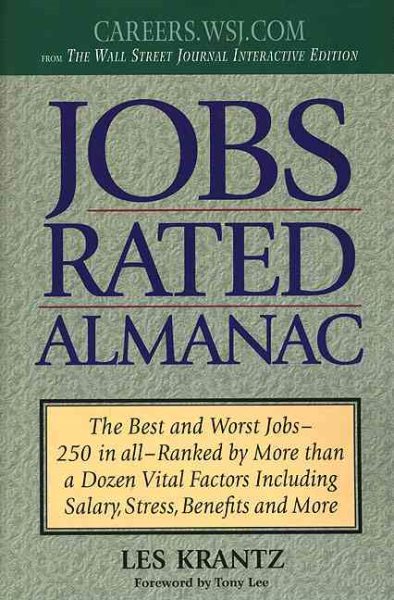 Jobs Rated Almanac: The Best and Worst Jobs - 250 in All - Ranked by More Than a Dozen Vital Factors Including Salary, Stress, Benefits and More cover