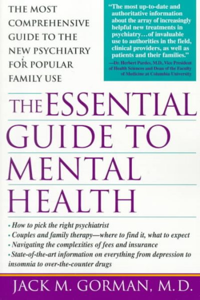 The Essential Guide To Mental Health: The most comprehensive guide to the new pschiatry for popular family use