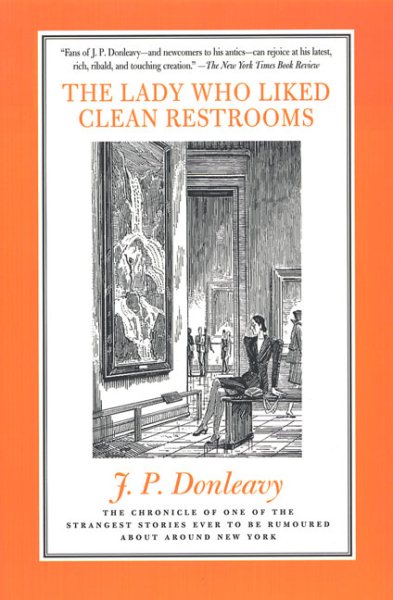 Lady Who Liked Clean Restrooms: The Chronicle Of One Of The Strangest Stories Ever To Be Rumoured About Around New York cover
