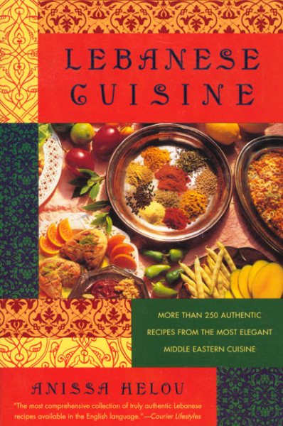 Lebanese Cuisine: More Than 250 Authentic Recipes From The Most Elegant Middle Eastern Cuisine cover