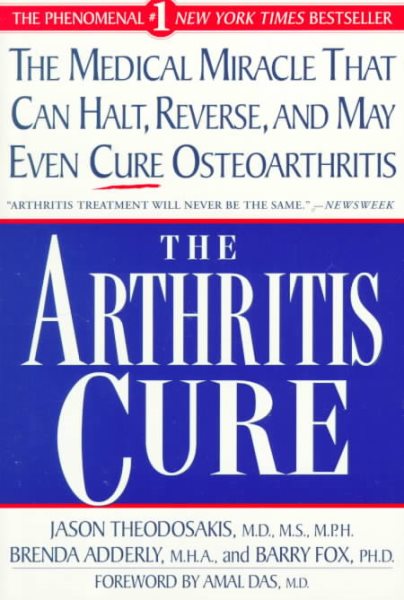 The Arthritis Cure: The Medical Miracle That Can Halt, Reverse, And May Even Cure Osteoarthritis cover