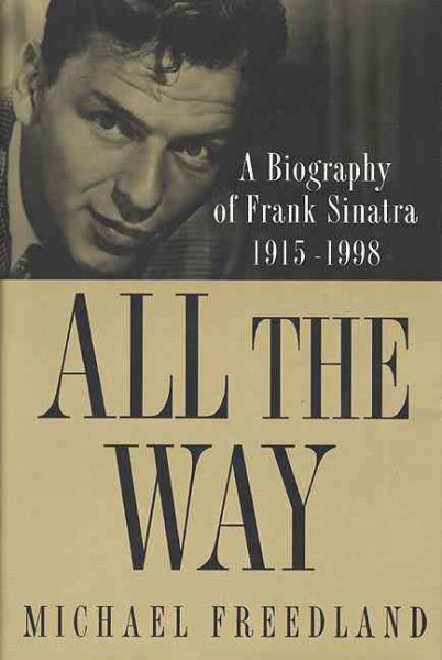 All the Way: A Biography of Frank Sinatra cover
