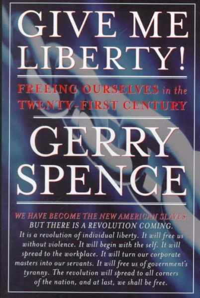 Give Me Liberty: Freeing Ourselves in the Twenty-First Century cover