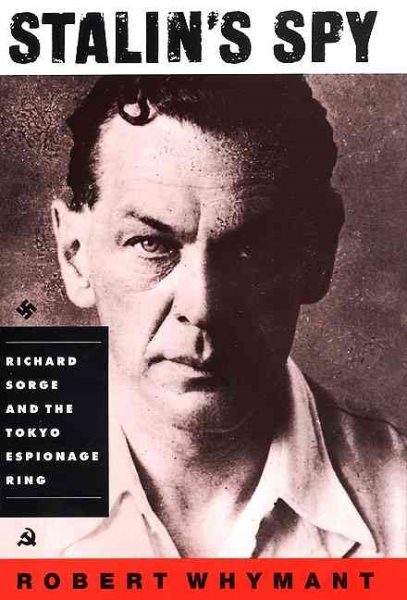 Stalin's Spy: Richard Sorge and the Tokyo Espionage Ring cover