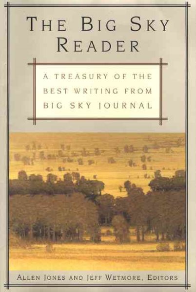 The Big Sky Reader: A Treasury of the Best Writing from Big Sky Journal cover