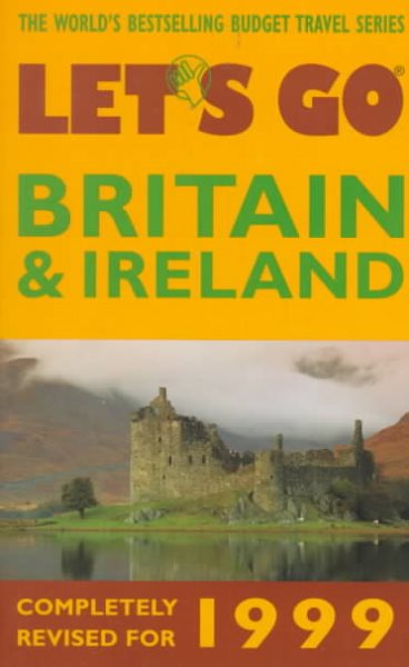 Let's Go 1999; Britain & Ireland: The World's Bestselling Budget Tarvel Series (LET'S GO BRITAIN AND IRELAND) cover