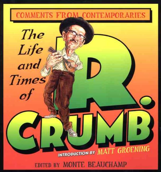 The Life and Times of R. Crumb: Comments from Contemporaries cover