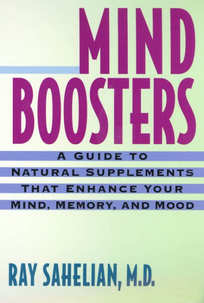 Mind Boosters: A Guide to Natural Supplements That Enhance Your Mind, Memory, and Mood cover