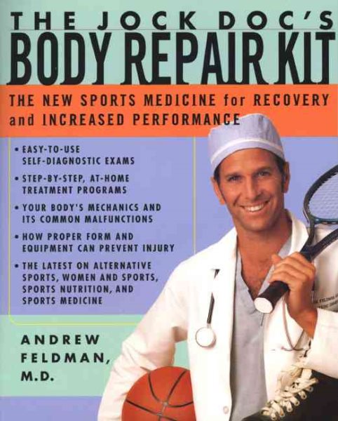 The Jock Doc's Body Repair Kit: The New Sports Medicine for Recovery and Increased Performance cover