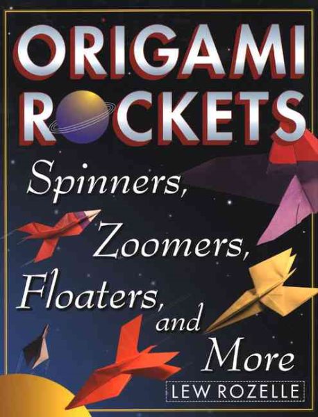 Origami Rockets: Spinners, Zoomers, Floaters, and More cover