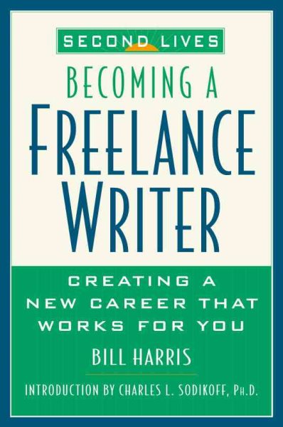 Second Lives: Becoming A Freelance Writer cover