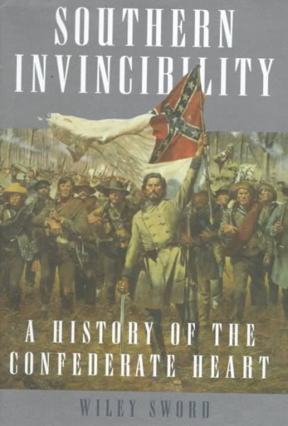 Southern Invincibility: A History of the Confederate Heart cover