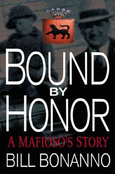 Bound by Honor: A Mafioso's Story cover