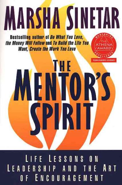 The Mentor's Spirit: Life Lessons on Leadership and the Art of Encouragement cover