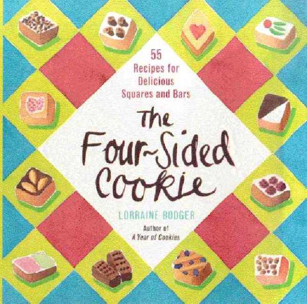The Four-Sided Cookie: 55 Recipes for Delicious Squares and Bars cover