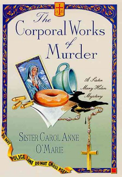The Corporal Works of Murder: A Sister Mary Helen Mystery (Sister Mary Helen Mysteries) cover
