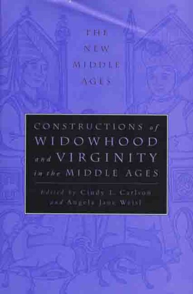 Constructions of Widowhood and Virginity in the Middle Ages (Construct Widowhood & Virginity) cover