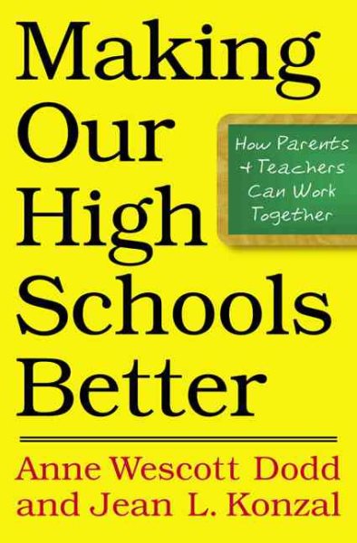 Making Our High Schools Better: How Parents and Teachers Can Work Together cover