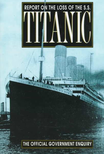 Report on the Loss of the S.S. Titanic cover