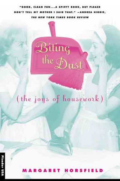 Biting the Dust: The Joys of Housework cover