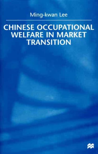 Chinese Occupational Welfare in Market Transition