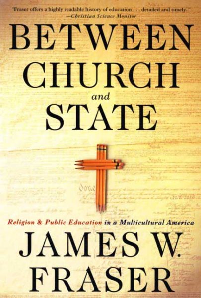 Between Church and State: Religion and Public Education in a Multicultural America cover