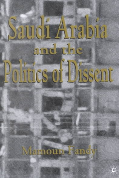 Saudi Arabia and the Politics of Dissent cover