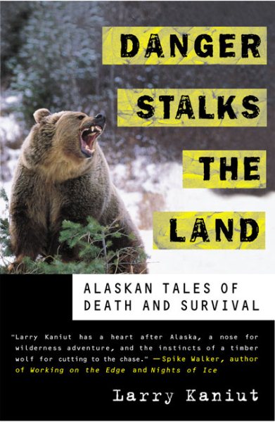 Danger Stalks the Land: Alaskan Tales of Death and Survival cover