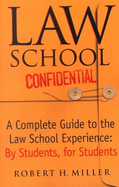 Law School Confidential: A Complete Guide to the Law School Experience cover