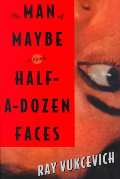 The Man of Maybe Half-A-Dozen Faces: A Novel cover