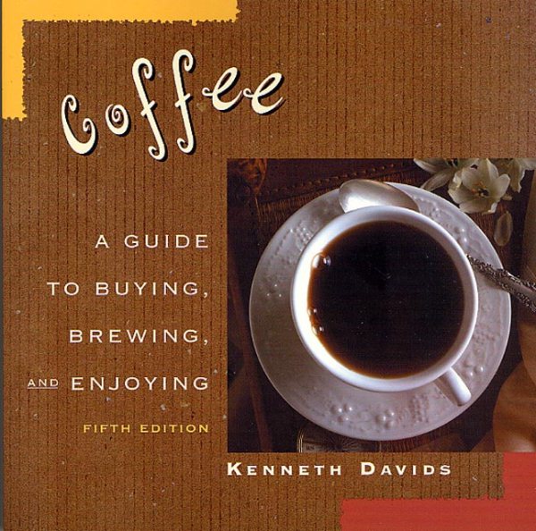 Coffee: A Guide to Buying, Brewing, and Enjoying cover
