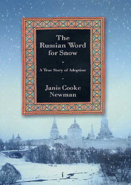 The Russian Word for Snow : A True Story of Adoption cover