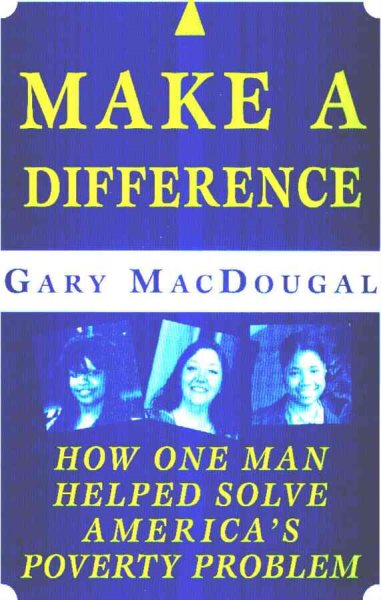 Make a Difference: How One Man Helped Solve America's Poverty Problem cover