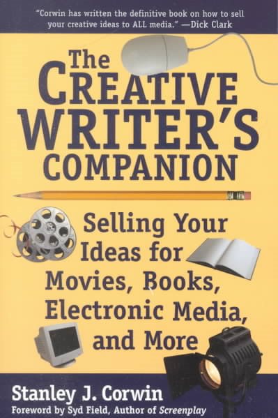The Creative Writer's Companion: Selling Your Ideas for Movies, Books, Electronic Media, and More cover