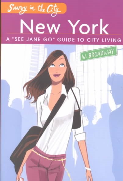 Savvy in the City: New York City: A "See Jane Go" Guide to City Living cover