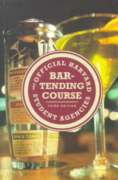 The Official Harvard Student Agencies Bartending Course, 3rd Edition