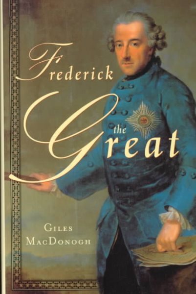 Frederick the Great: A Life in Deed and Letters cover