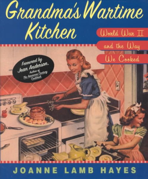 Grandma's Wartime Kitchen: World War II and the Way We Cooked cover