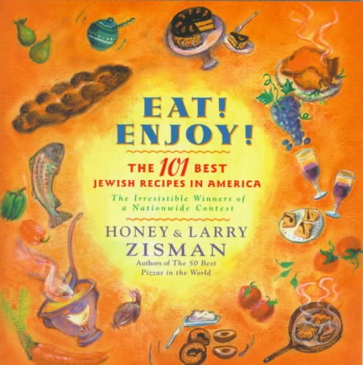 Eat! Enjoy!: The 101 Best Jewish Recipes In America cover