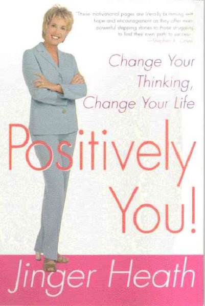 Positively You!: Change Your Thinking, Change Your Life cover