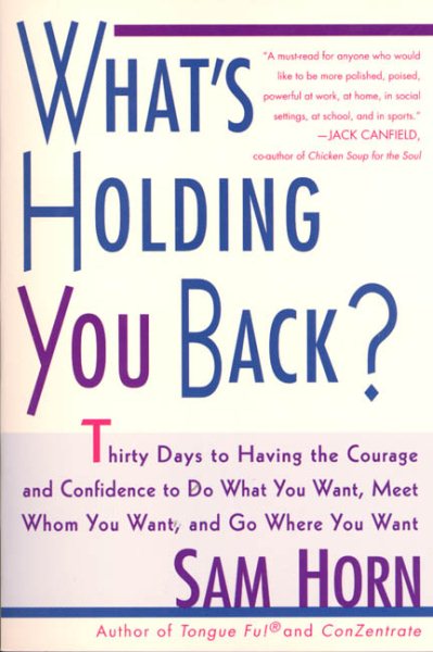 What's Holding You Back?: 30 Days to Having the Courage and Confidence to Do What You Want, Meet Whom You Want, and Go Where You Want cover