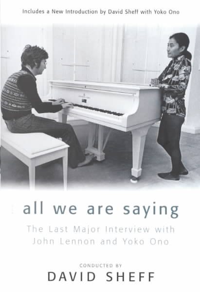 All We Are Saying: The Last Major Interview with John Lennon and Yoko Ono cover
