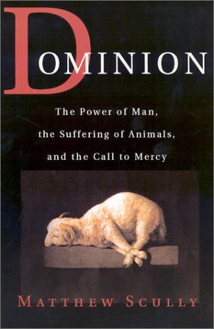 Dominion: The Power of Man, the Suffering of Animals, and the Call to Mercy cover