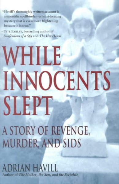 While Innocents Slept:  A Story of Revenge, Murder, and SIDS
