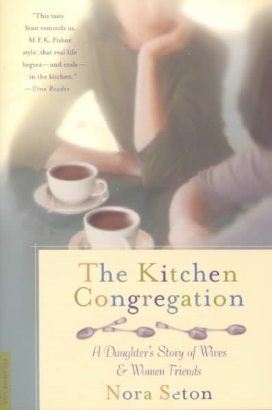 The Kitchen Congregation: A Daughter's Story of Wives and Women Friends cover